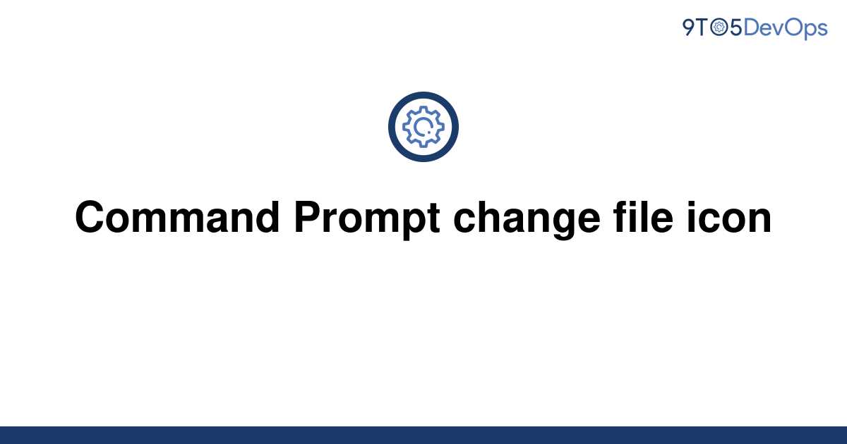 solved-command-prompt-change-file-icon-9to5answer