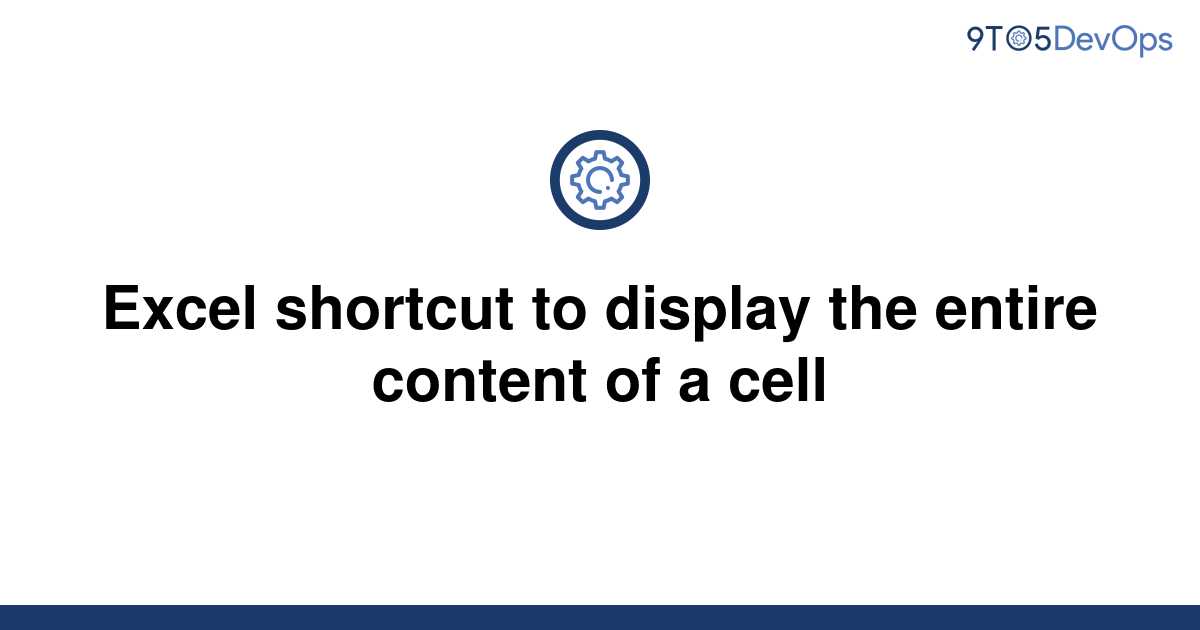 solved-excel-shortcut-to-display-the-entire-content-of-9to5answer