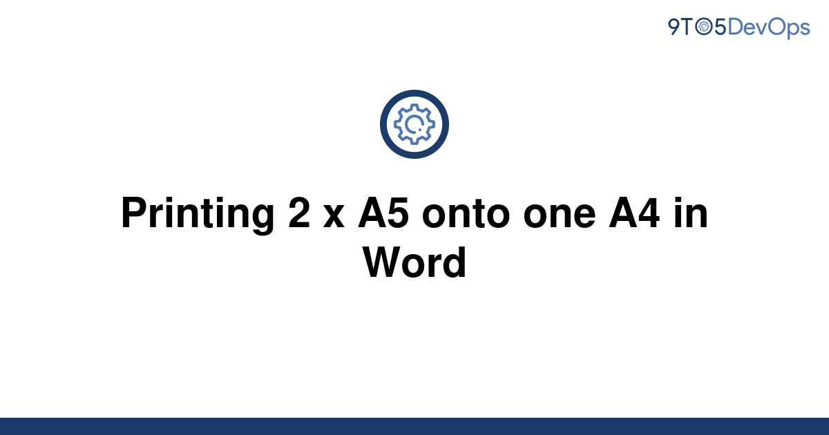 solved-printing-2-x-a5-onto-one-a4-in-word-9to5answer