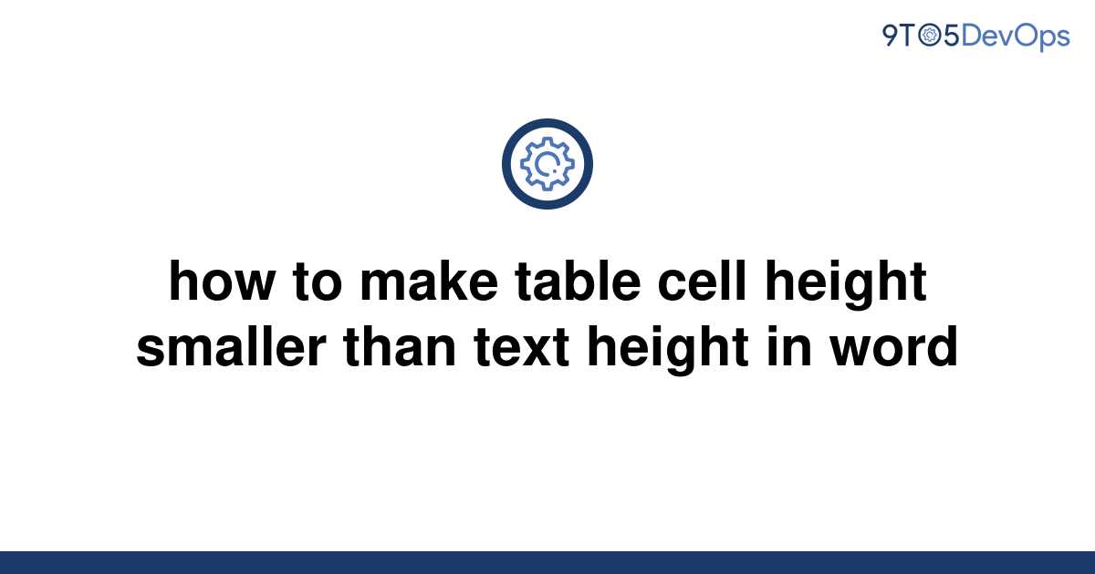 solved-how-to-make-table-cell-height-smaller-than-text-9to5answer