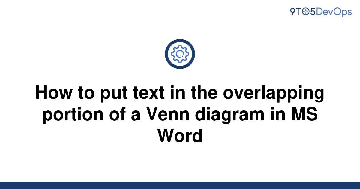 solved-how-to-put-text-in-the-overlapping-portion-of-a-9to5answer