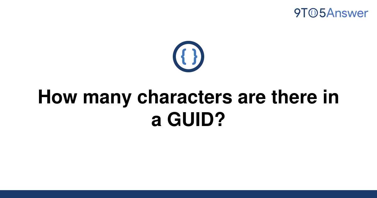 solved-how-many-characters-are-there-in-a-guid-9to5answer