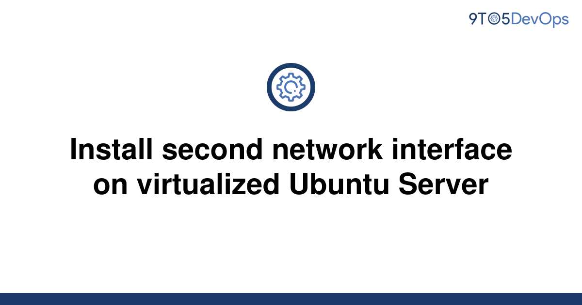 solved-install-second-network-interface-on-virtualized-9to5answer