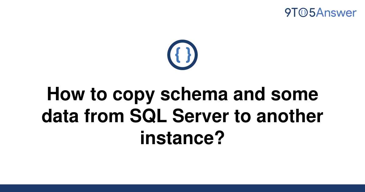 solved-how-to-copy-schema-and-some-data-from-sql-server-9to5answer