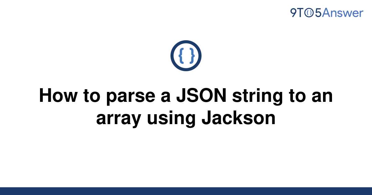 solved-how-to-parse-a-json-string-to-an-array-using-9to5answer