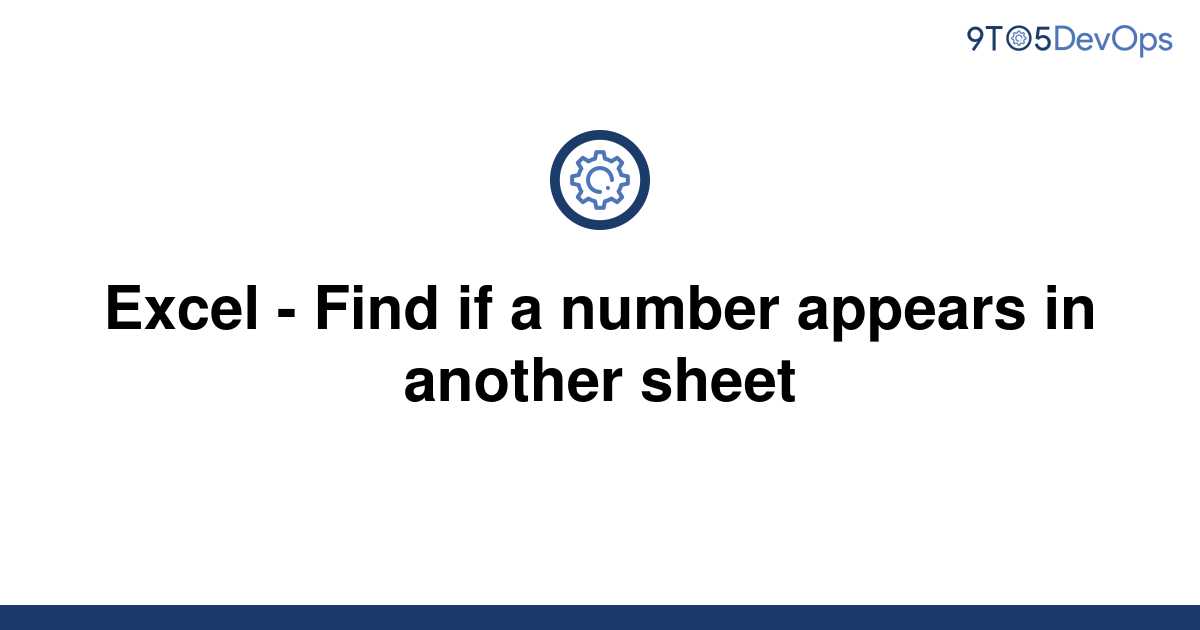 solved-excel-find-if-a-number-appears-in-another-9to5answer