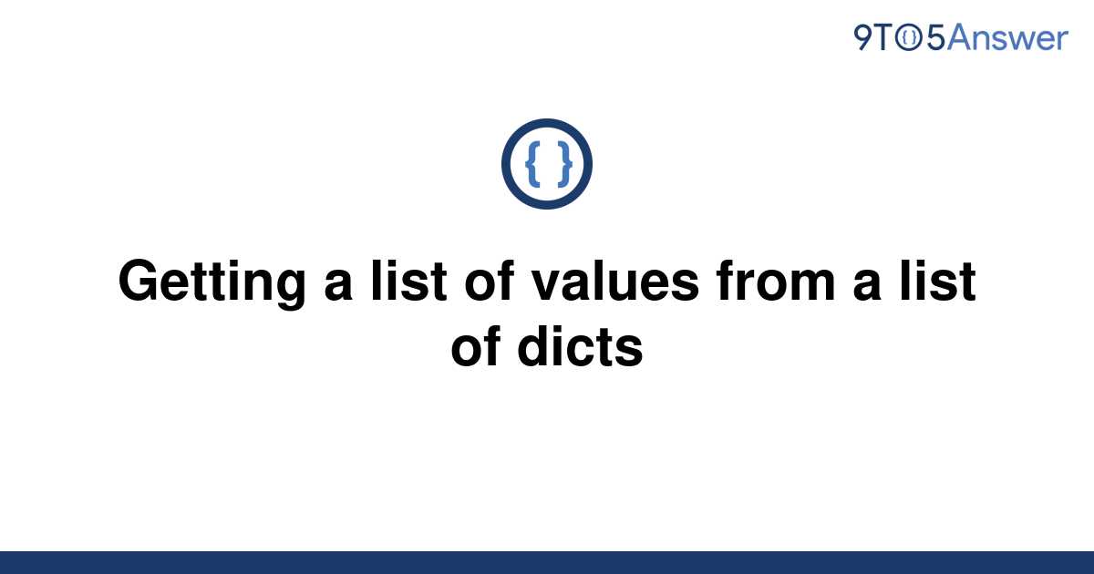 solved-getting-a-list-of-values-from-a-list-of-dicts-9to5answer