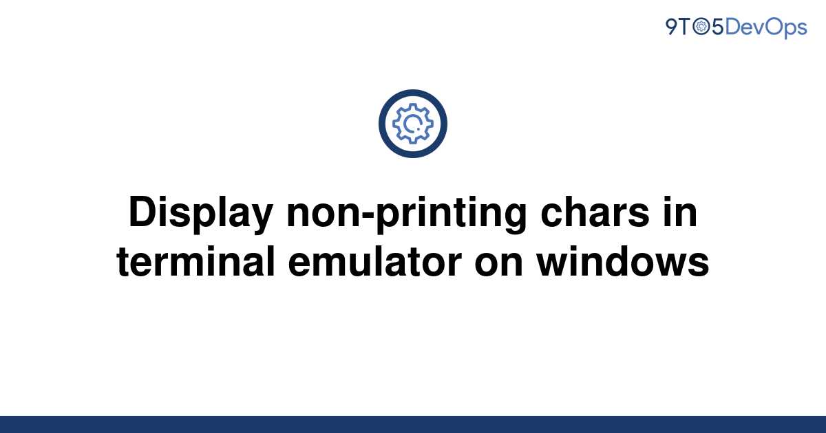 solved-display-non-printing-chars-in-terminal-emulator-9to5answer