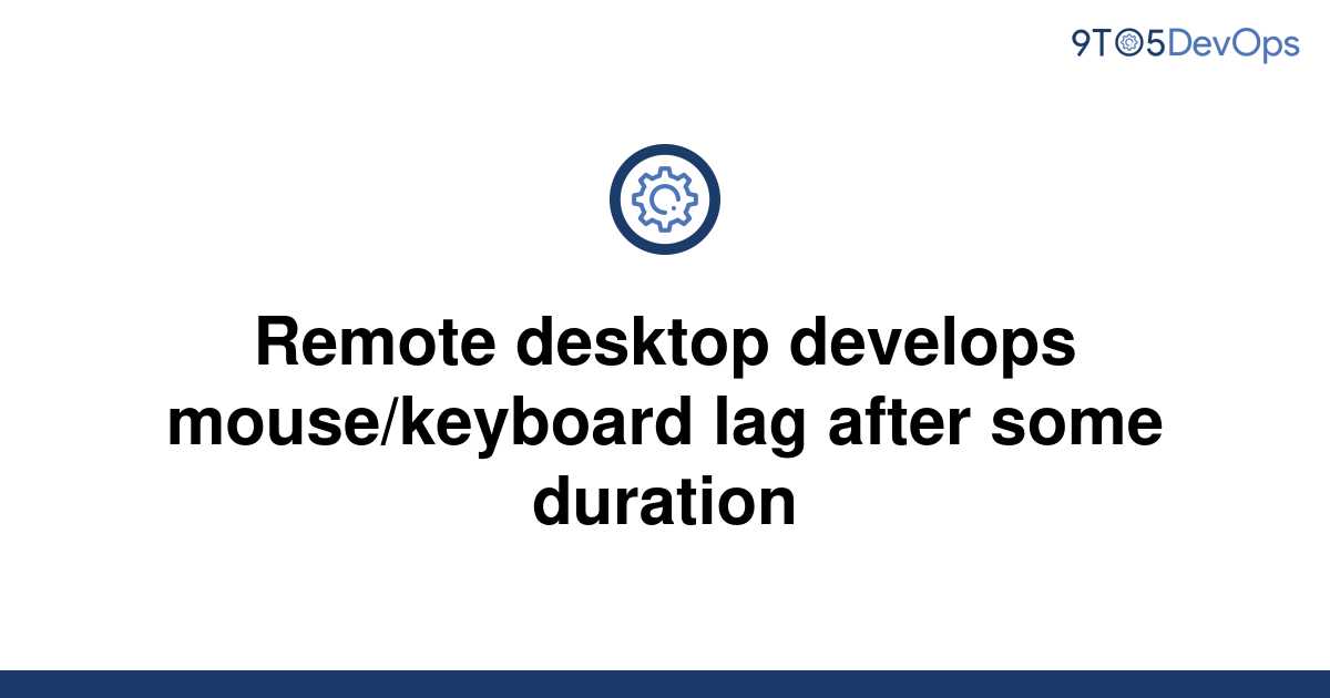 windows 10 remote desktop mouse lag