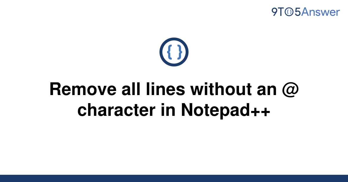 solved-remove-all-lines-without-an-character-in-9to5answer