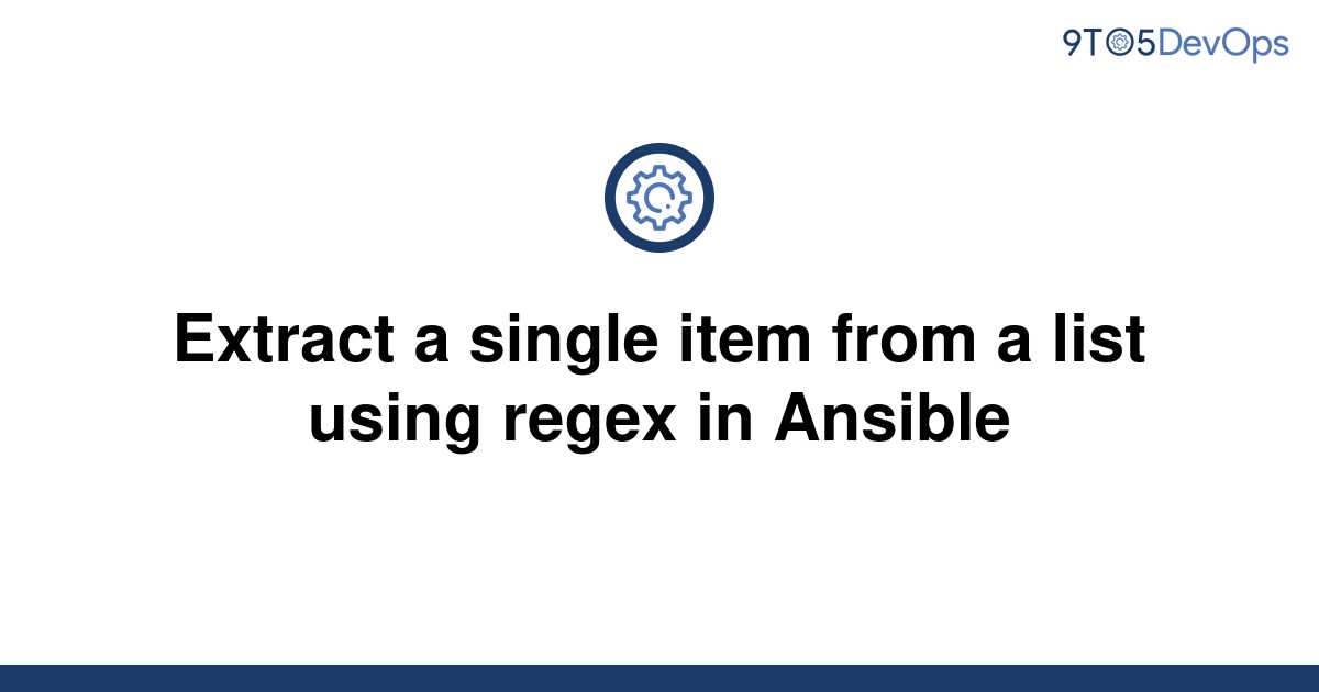 solved-extract-a-single-item-from-a-list-using-regex-in-9to5answer