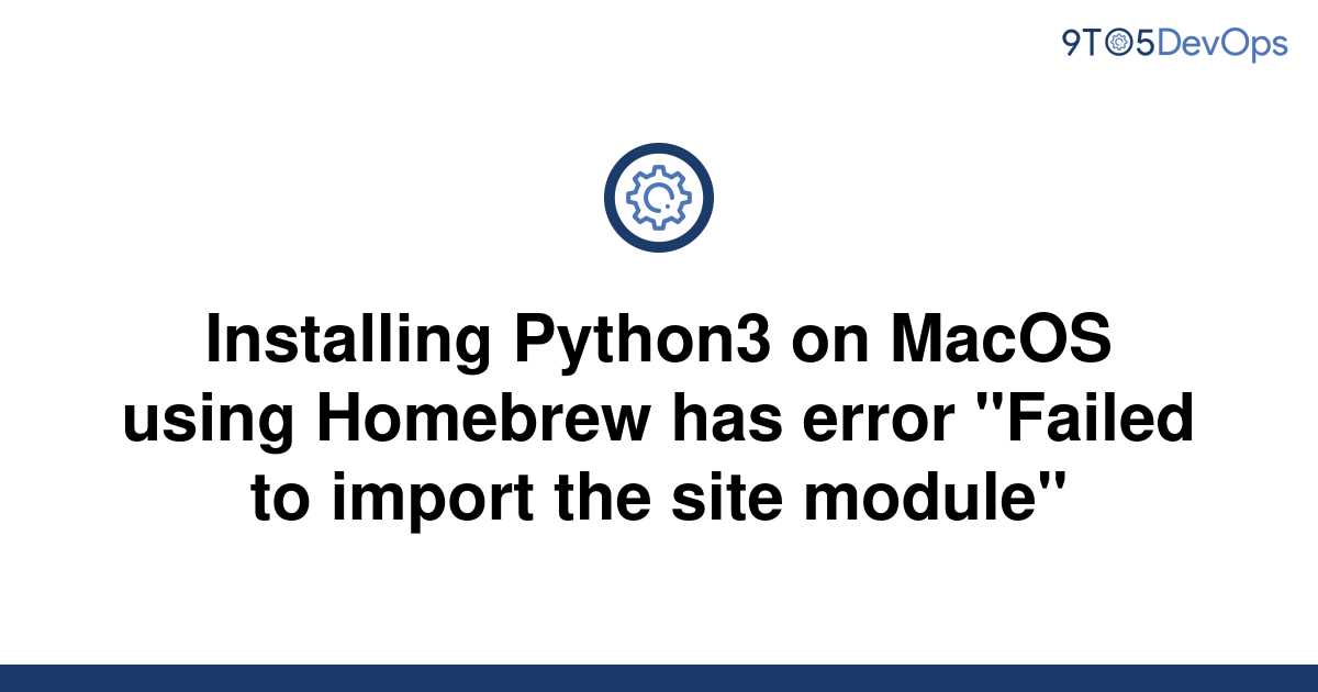 solved-installing-python3-on-macos-using-homebrew-has-9to5answer