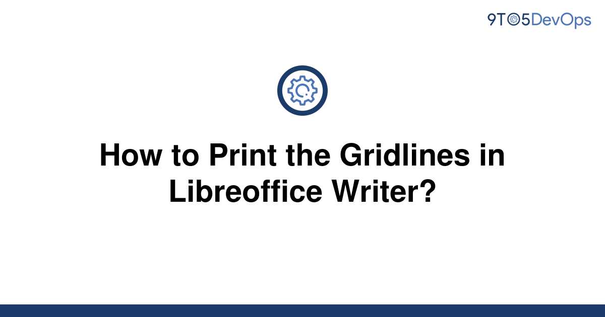 solved-how-to-print-the-gridlines-in-libreoffice-9to5answer