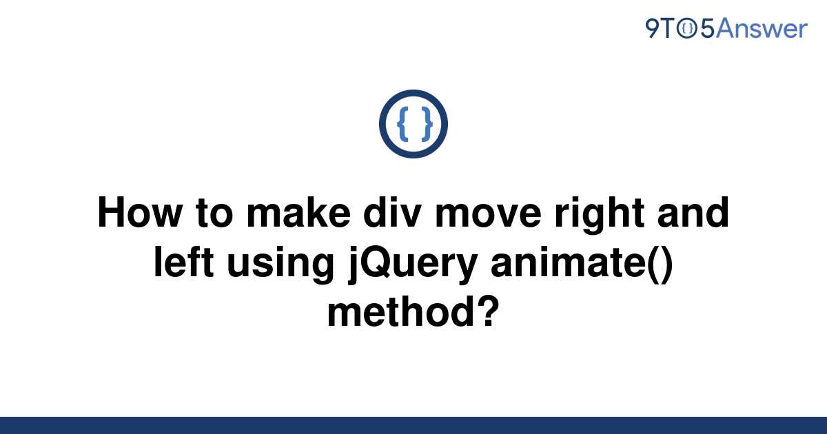 solved-how-to-make-div-move-right-and-left-using-jquery-9to5answer