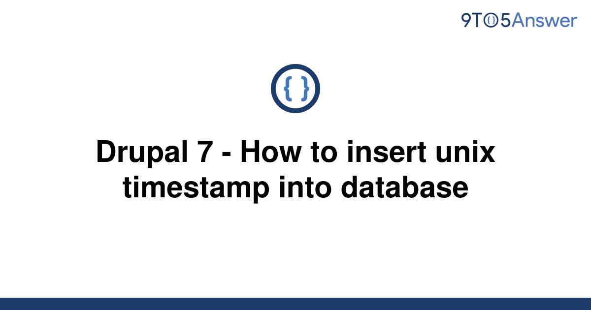 solved-drupal-7-how-to-insert-unix-timestamp-into-9to5answer