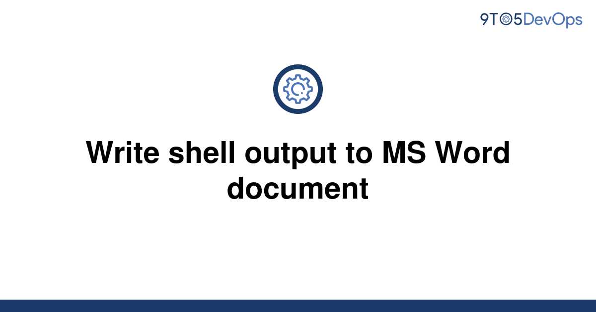 solved-write-shell-output-to-ms-word-document-9to5answer