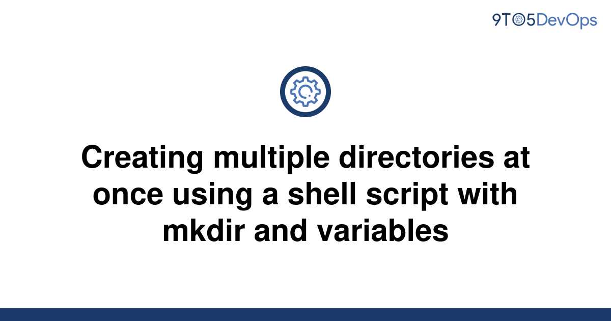 solved-creating-multiple-directories-at-once-using-a-9to5answer