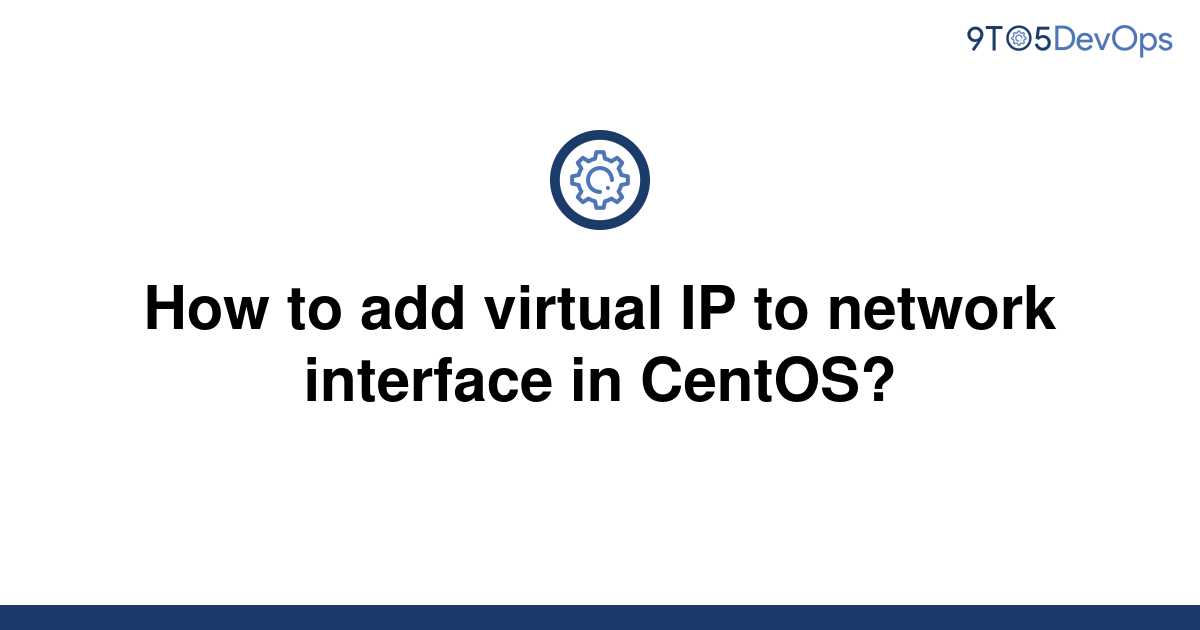 solved-how-to-add-virtual-ip-to-network-interface-in-9to5answer