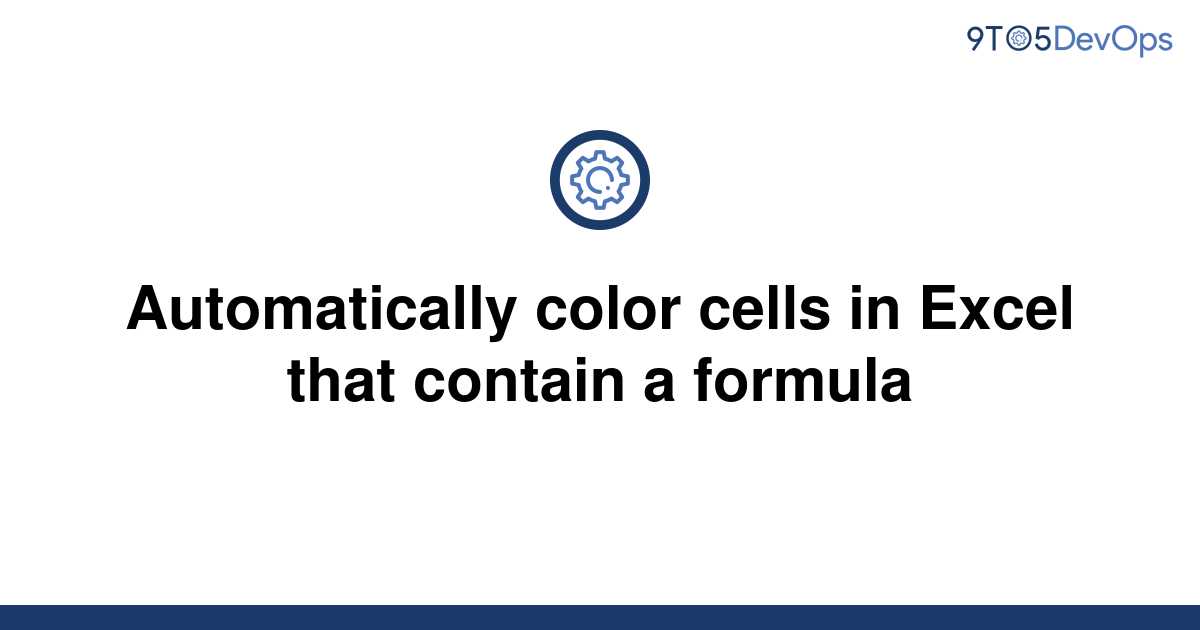 solved-automatically-color-cells-in-excel-that-contain-9to5answer