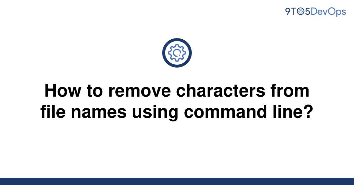 Linux Remove Characters From File Name