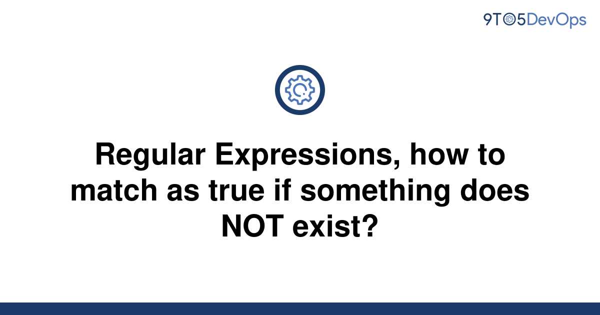 solved-regular-expressions-how-to-match-as-true-if-9to5answer