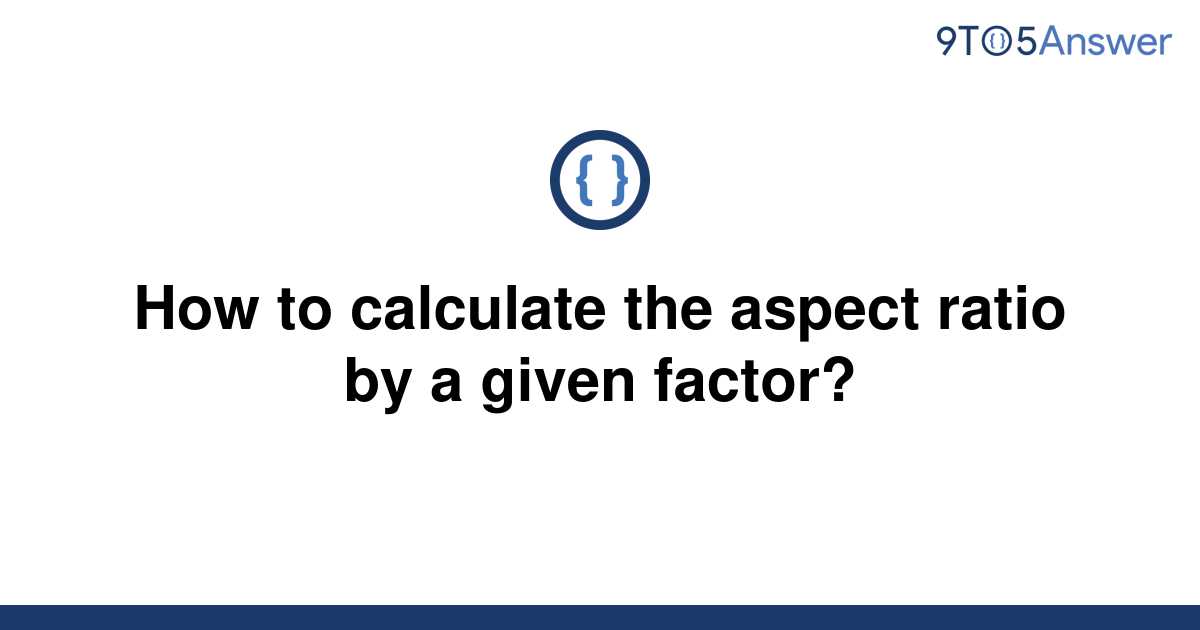 [Solved] How to calculate the aspect ratio by a given | 9to5Answer