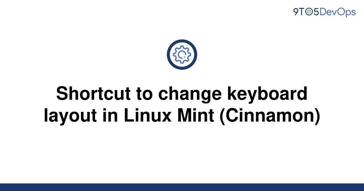 solved-shortcut-to-change-keyboard-layout-in-linux-mint-9to5answer