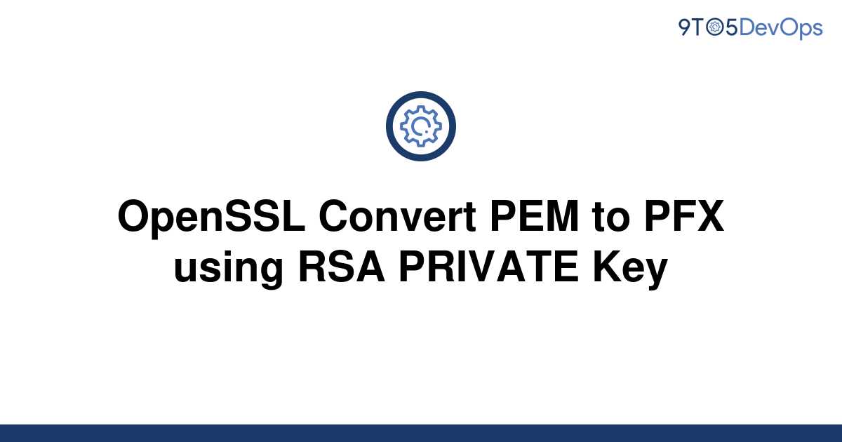 key convert pem to pfx openssl