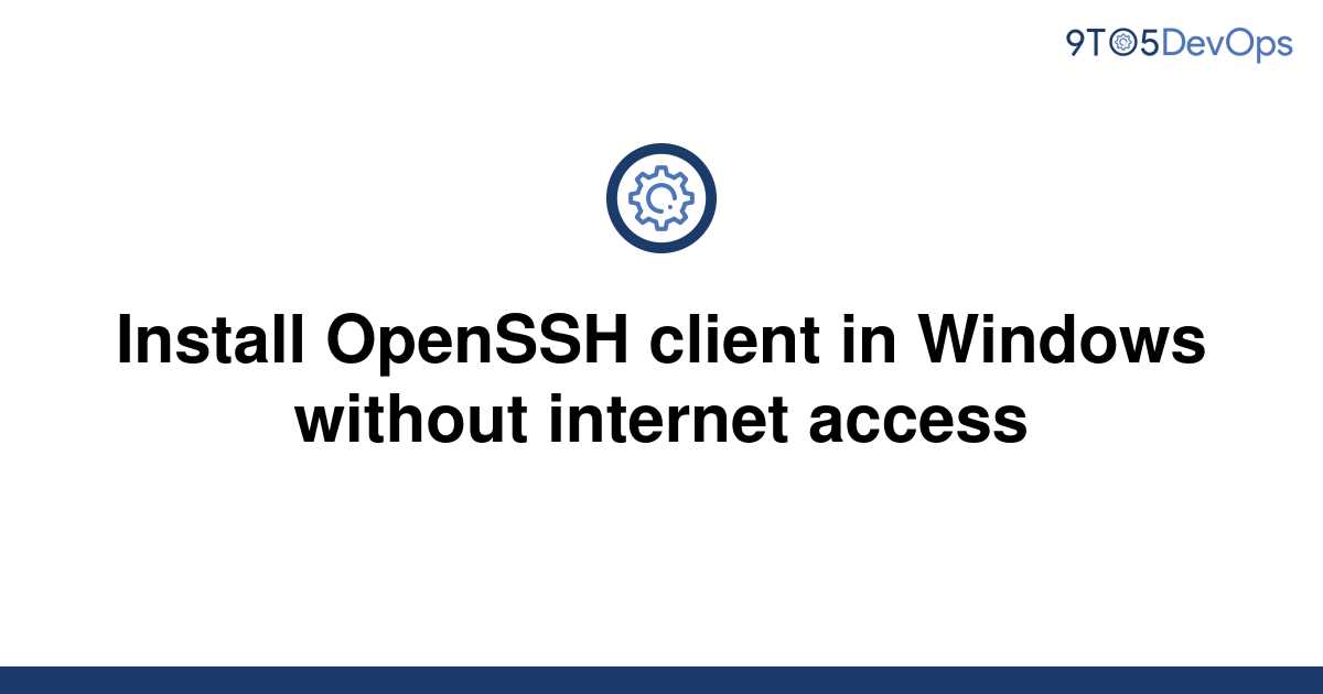 solved-install-openssh-client-in-windows-without-9to5answer