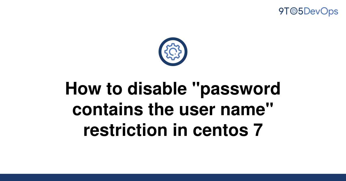 solved-how-to-disable-password-contains-the-user-name-9to5answer