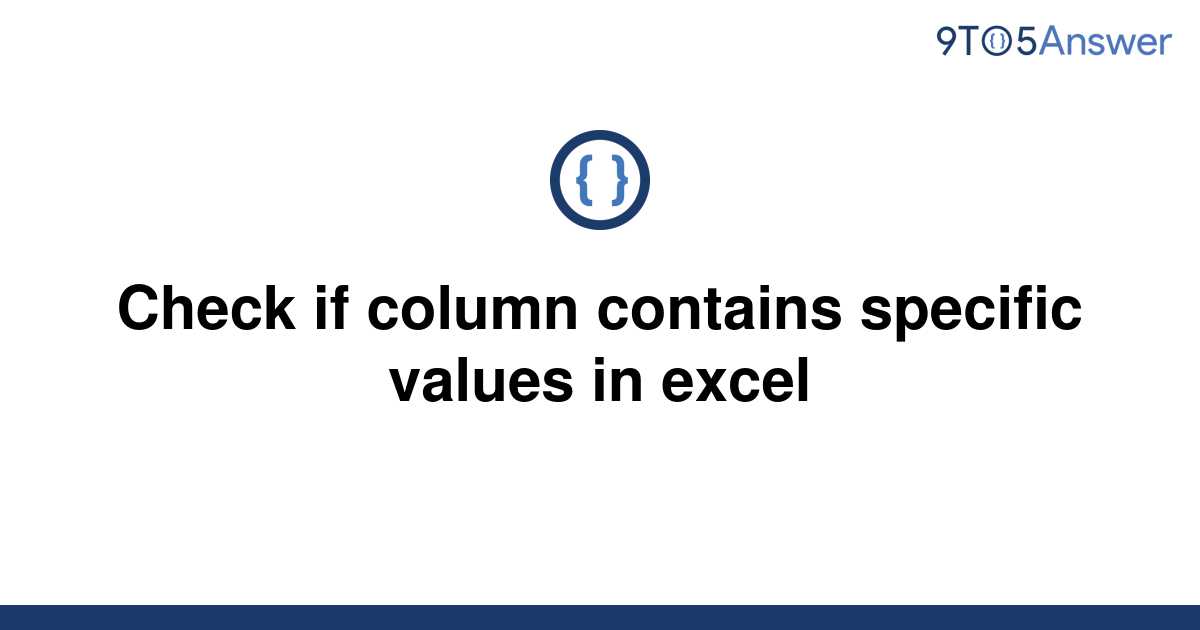 solved-check-if-column-contains-specific-values-in-9to5answer