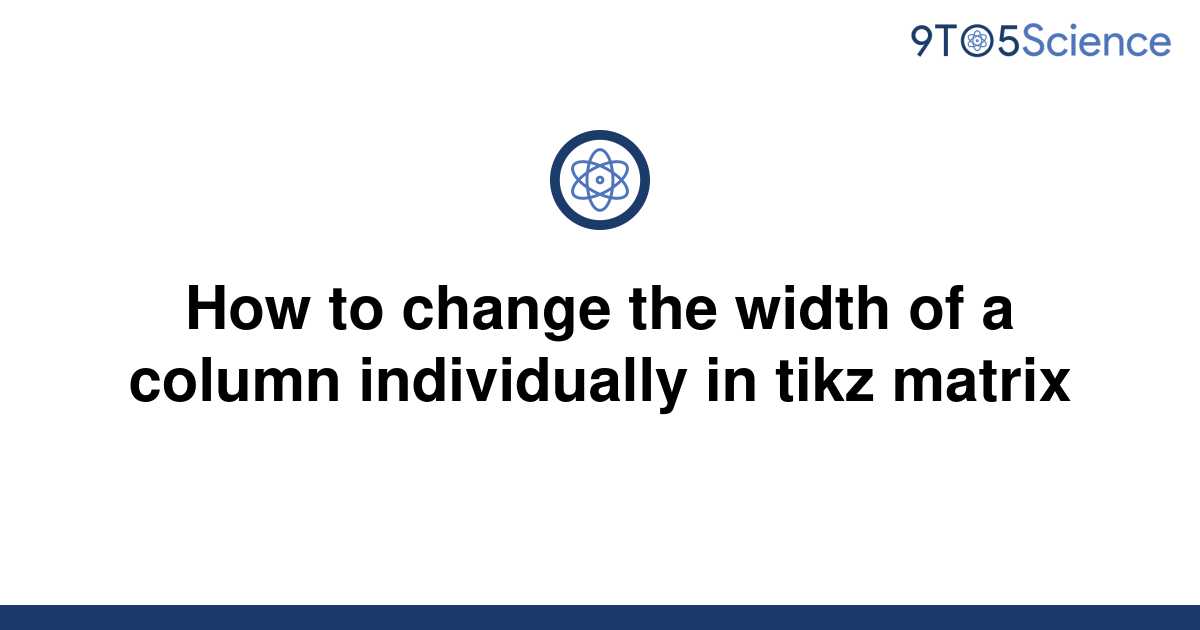 solved-how-to-change-the-width-of-a-column-9to5science
