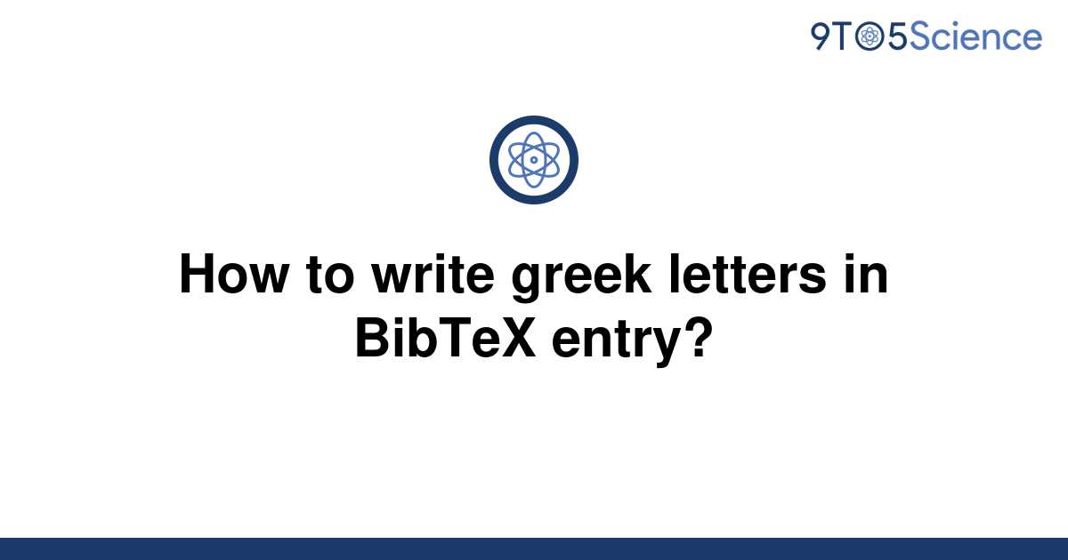 solved-how-to-write-greek-letters-in-bibtex-entry-9to5science