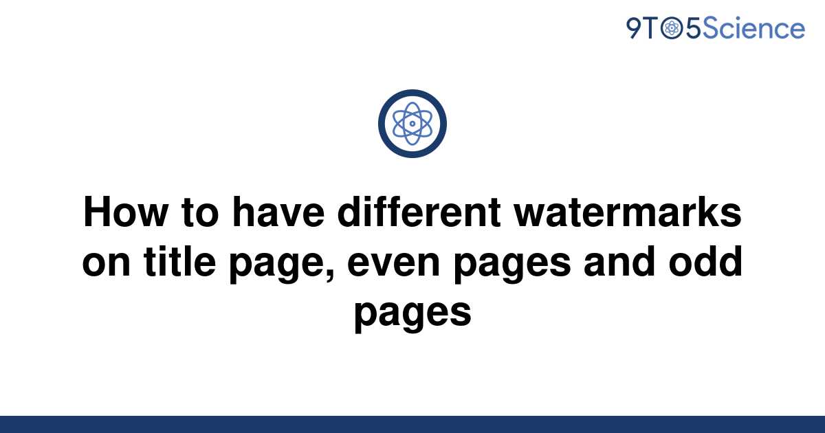 solved-how-to-have-different-watermarks-on-title-page-9to5science