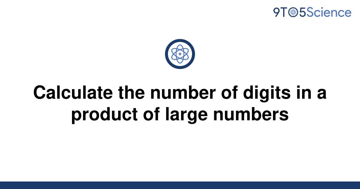 solved-calculate-the-number-of-digits-in-a-product-of-9to5science