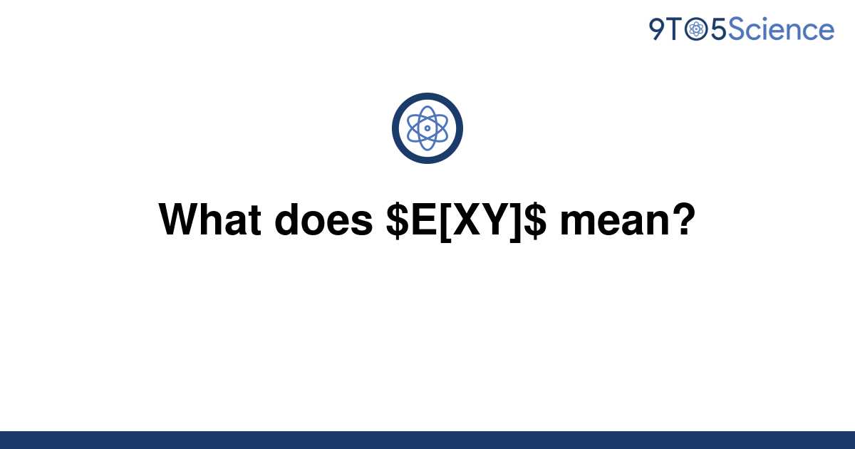 solved-what-does-e-xy-mean-9to5science