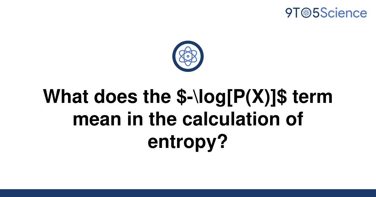 solved-what-does-the-log-p-x-term-mean-in-the-9to5science