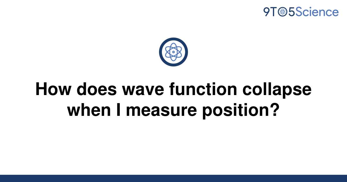 solved-how-does-wave-function-collapse-when-i-measure-9to5science