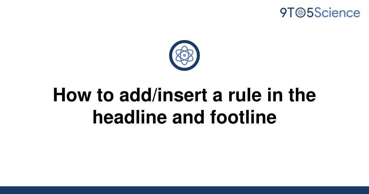 solved-how-to-add-insert-a-rule-in-the-headline-and-9to5science