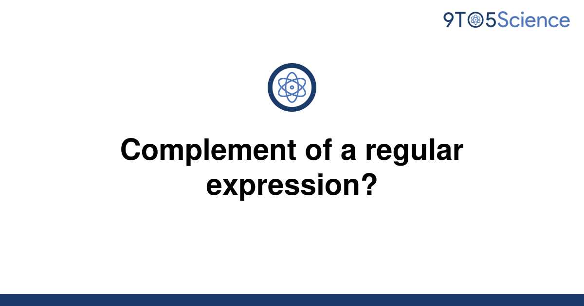 solved-complement-of-a-regular-expression-9to5science