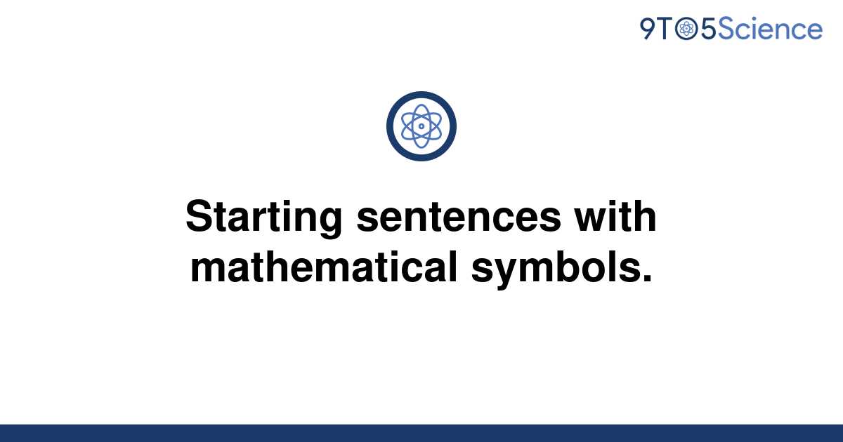 solved-starting-sentences-with-mathematical-symbols-9to5science