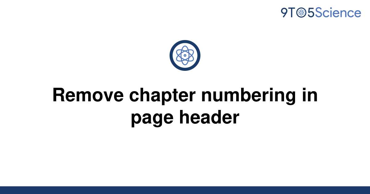 solved-remove-chapter-numbering-in-page-header-9to5science