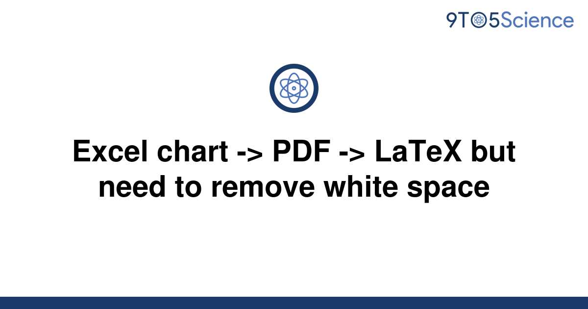 solved-excel-chart-pdf-latex-but-need-to-remove-9to5science