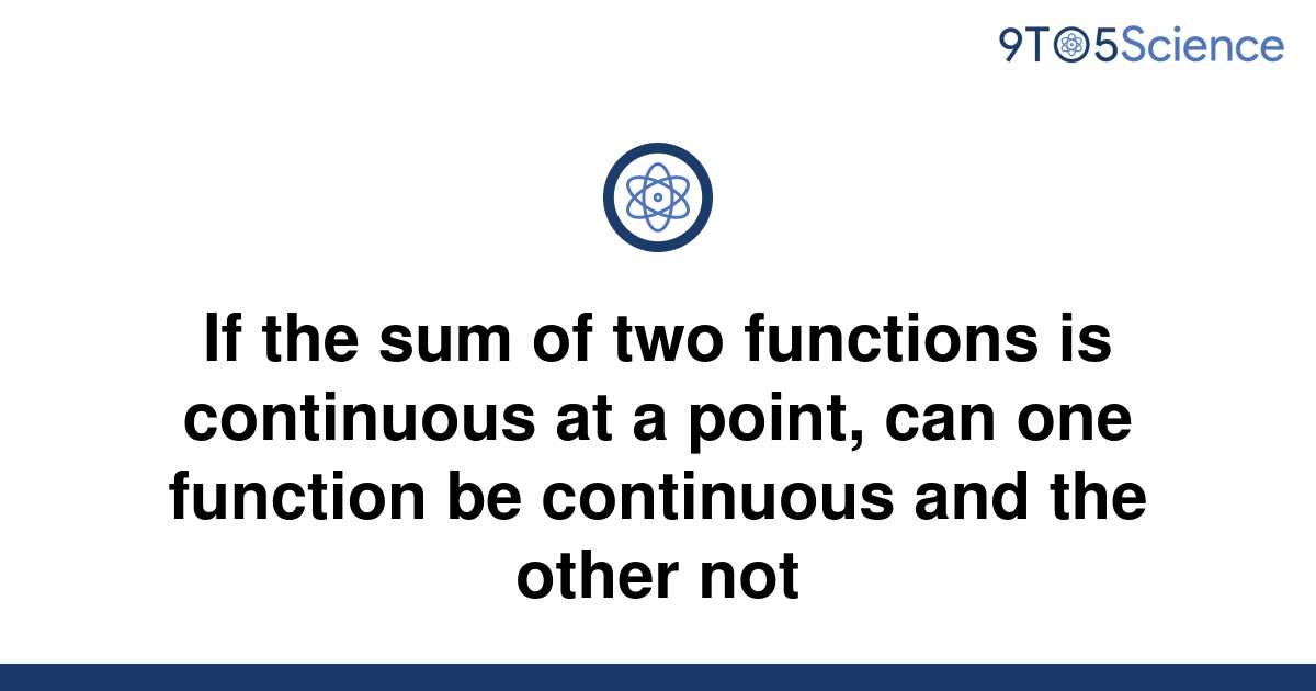 solved-if-the-sum-of-two-functions-is-continuous-at-a-9to5science