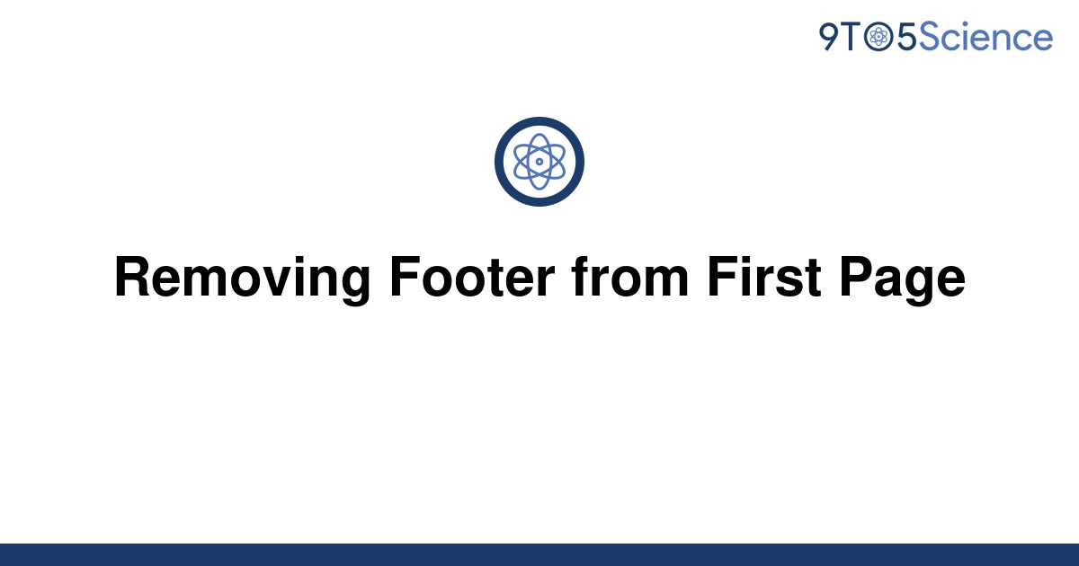 solved-removing-footer-from-first-page-9to5science