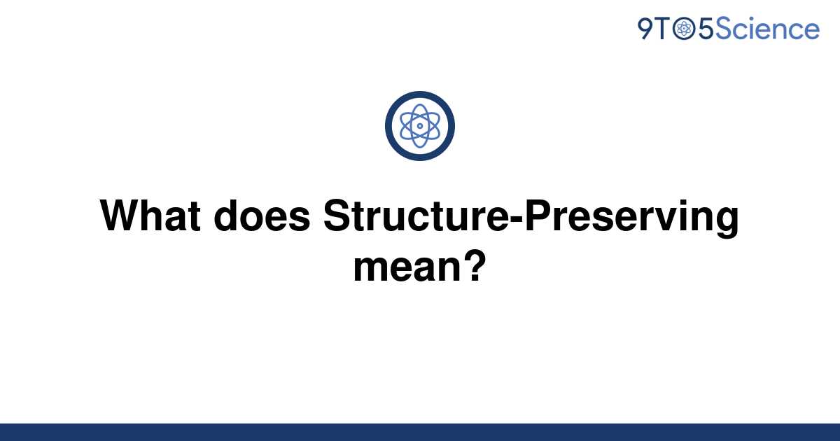 [Solved] What does Structure-Preserving mean? | 9to5Science what does the word messiah mean