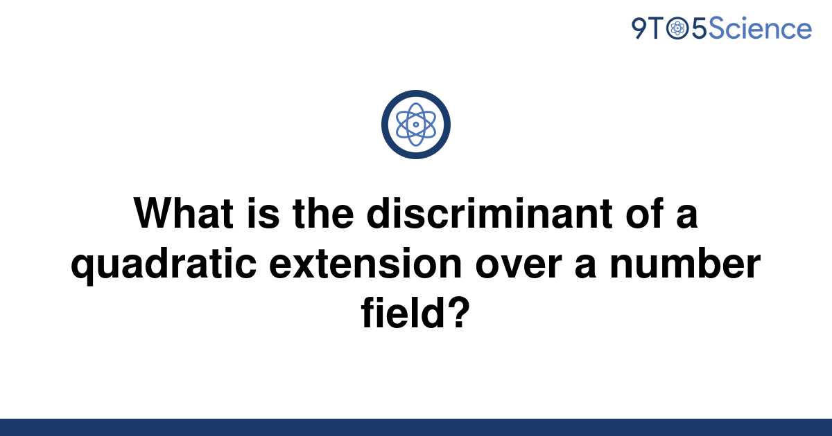 solved-what-is-the-discriminant-of-a-quadratic-9to5science