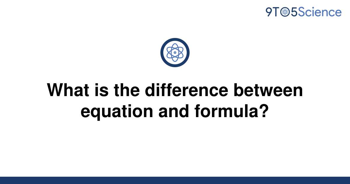 solved-what-is-the-difference-between-equation-and-9to5science