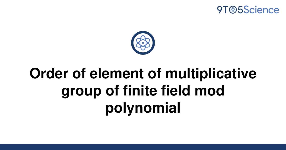 solved-order-of-element-of-multiplicative-group-of-9to5science