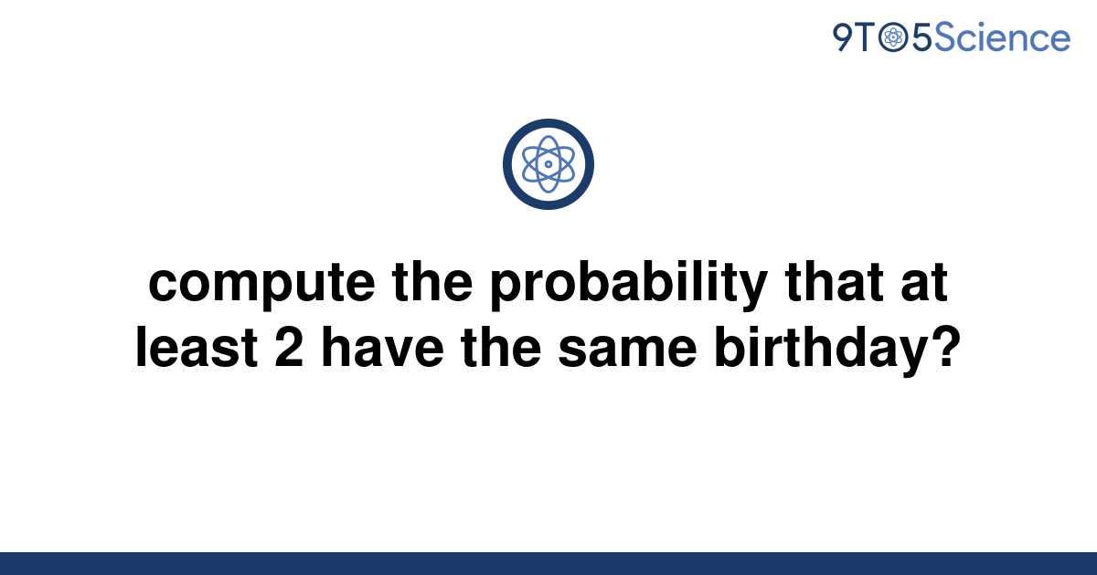 solved-part-birthday-paradox-says-probability-two-people